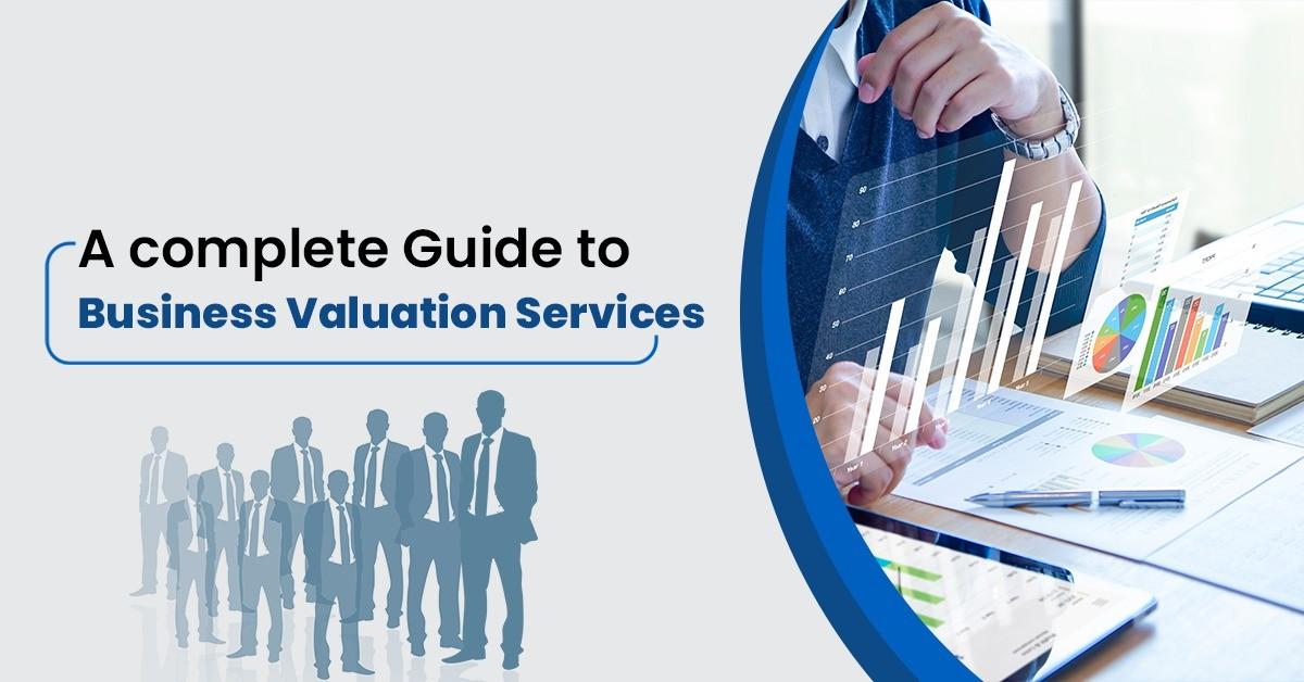 Business Valuation Services: Understanding the True Worth of Your Enterprise