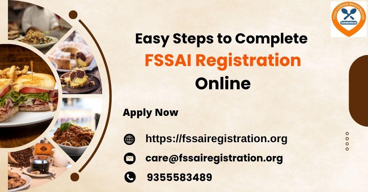 Easy Steps to Complete FSSAI Registration Online
