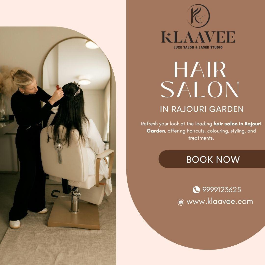 Best Hair Salon in Rajouri Garden for Stylish Makeovers