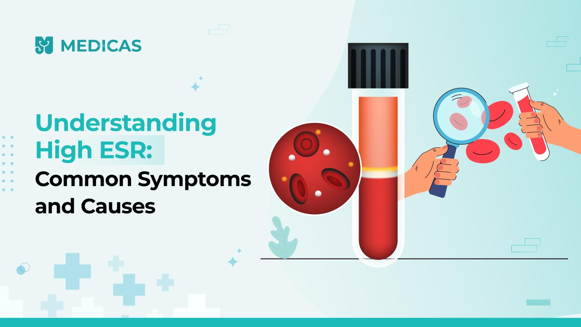 High ESR Levels Explained: Causes, Symptoms, and What They Mean for Your Health