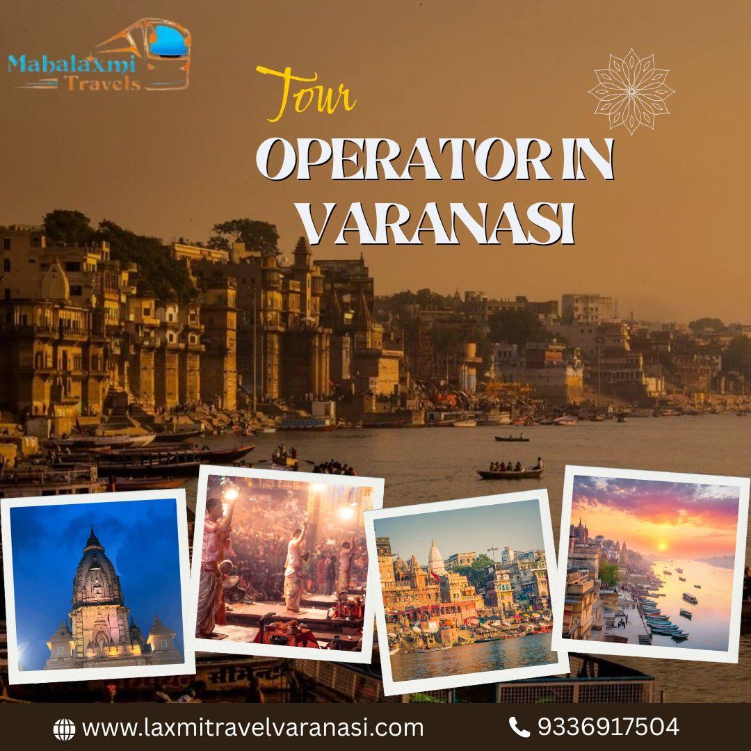 Professional Tour Operator in Varanasi for Hassle-Free Trips
