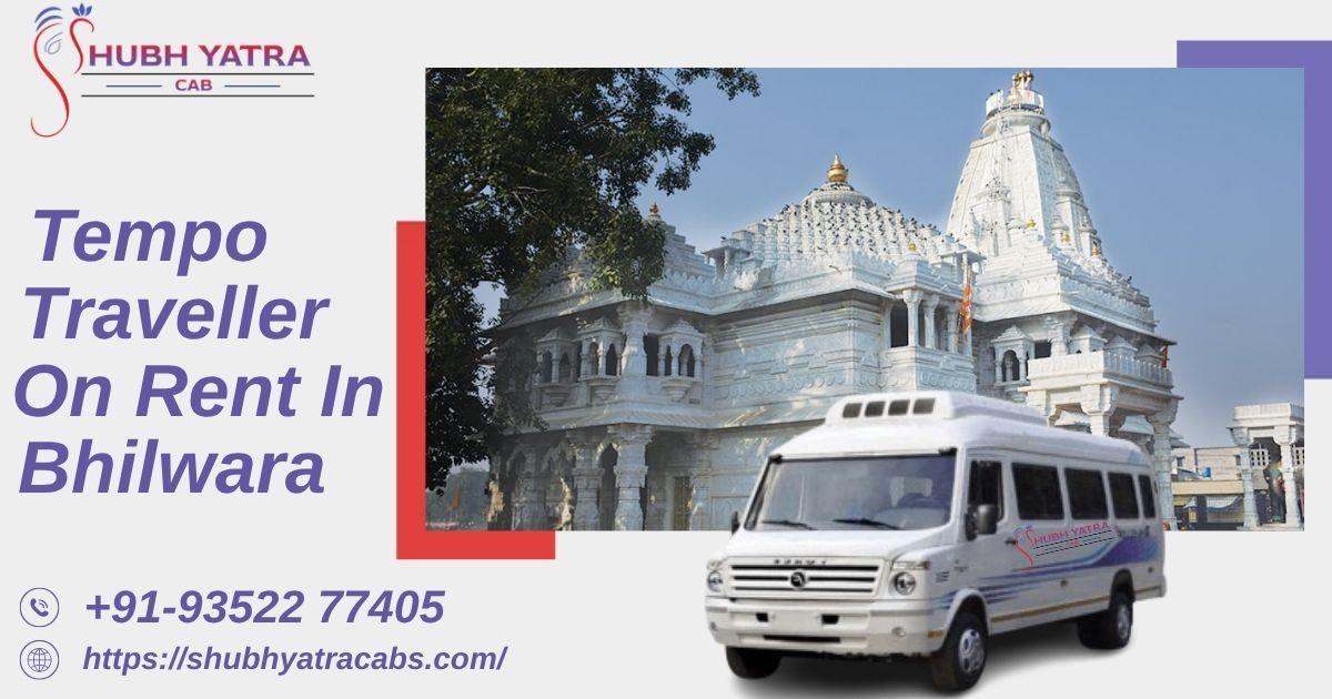 Explore Rajasthan Comfortably with Tempo Traveller on Rent in Bhilwara