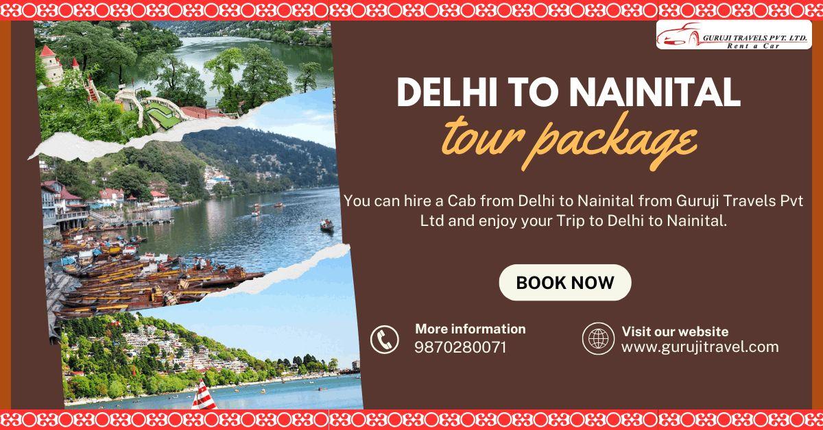 Cab from Delhi to Nainital. in short Guruji Travels Pvt Ltd