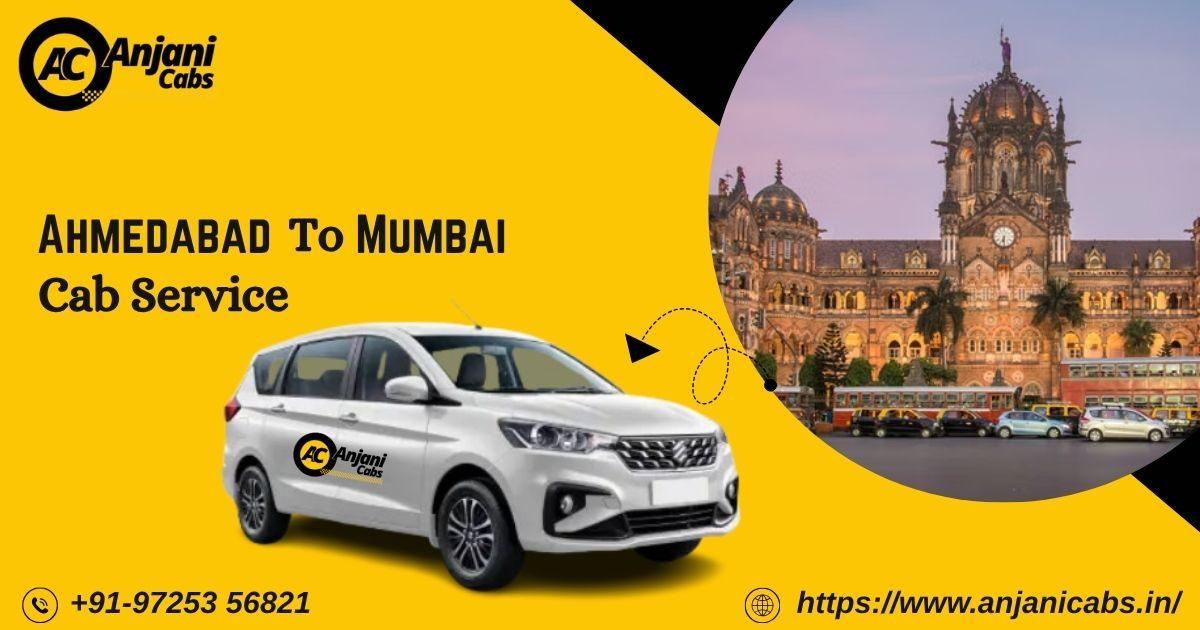Reliable Ahmedabad to Mumbai Cab Service for a Comfortable Journey