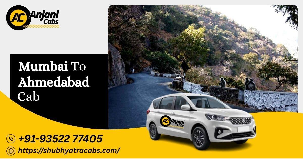 Mumbai to Ahmedabad Cab - Travel Comfortably at the Best Fare