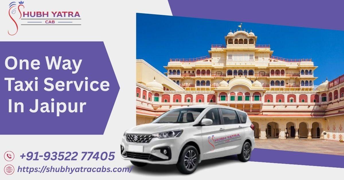 Book Reliable One Way Taxi Service in Jaipur for Hassle-Free Travel