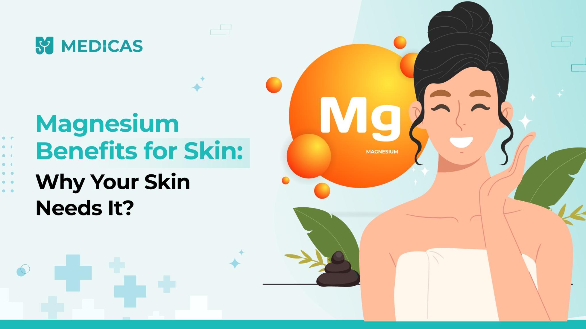 How Magnesium Helps You Achieve Glowing, Acne-Free Skin