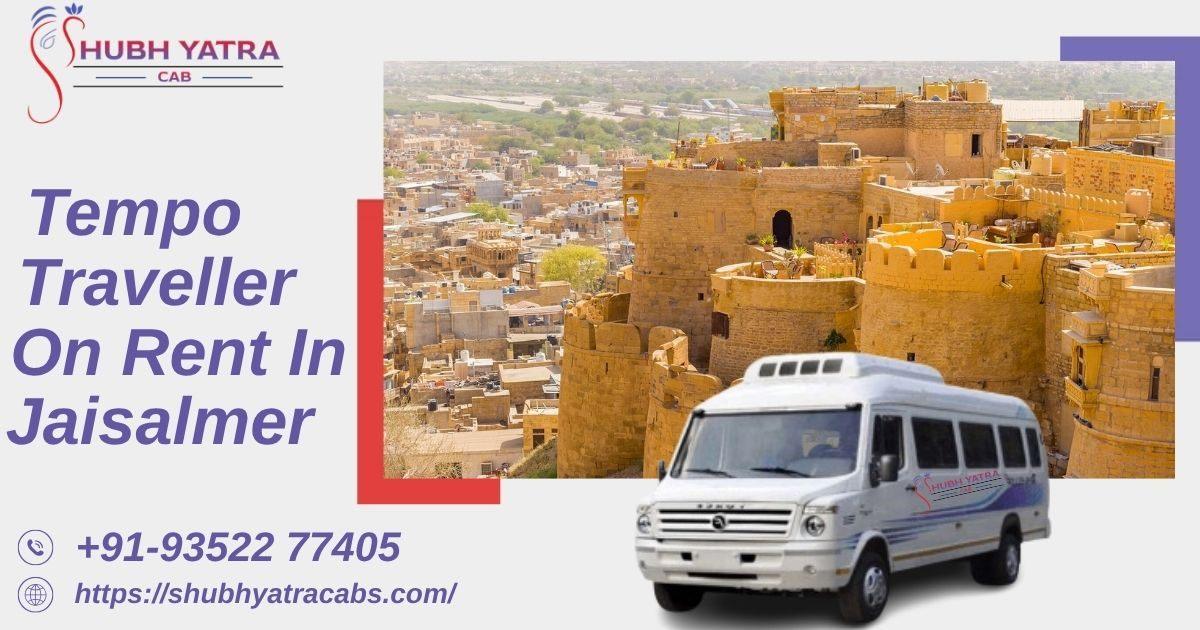 Shubh Yatra Cabs - Tempo Traveller on Rent in Jaisalmer for Group Tours