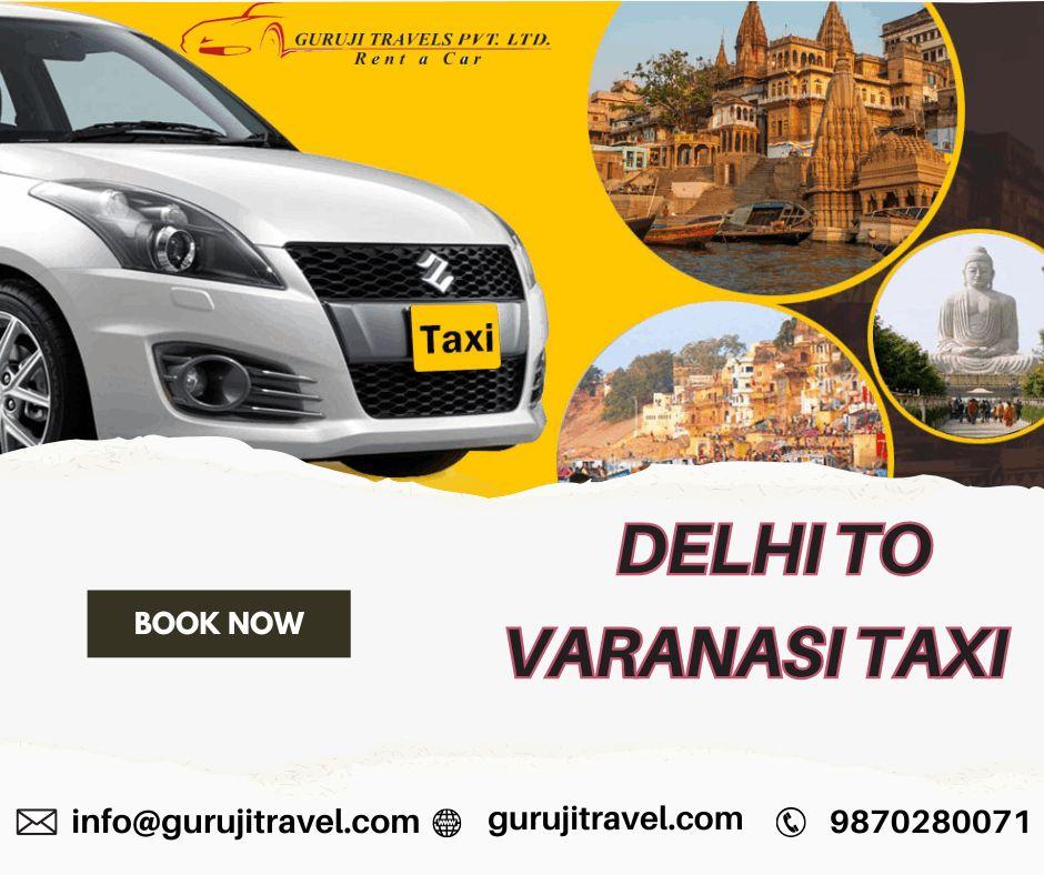 Book Delhi to Varanasi Cab with Guruji Travels