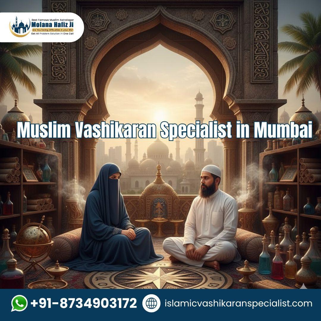 Powerful Vashikaran Specialist in Mumbai | 100% Guaranteed Muslim Astrologer