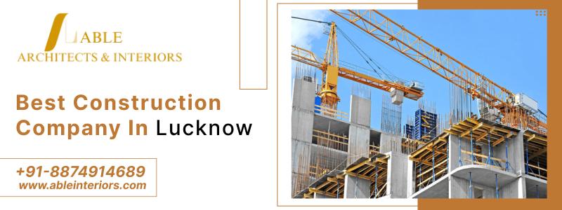 Construction Company in Lucknow