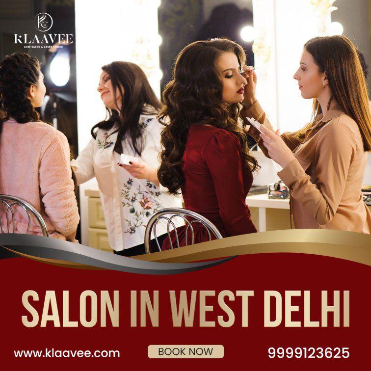 Top Salon in West Delhi for Hair & Beauty