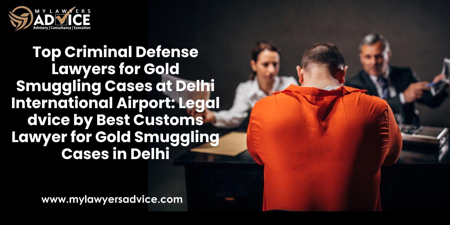 Top Criminal Defense Lawyers for Gold Smuggling Cases 