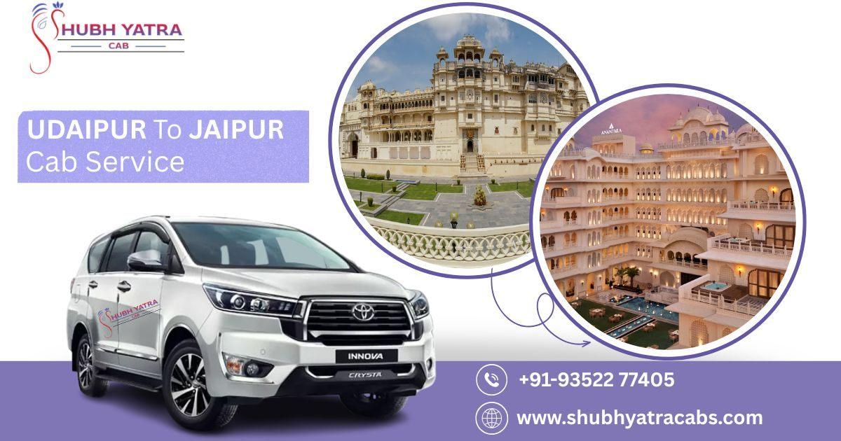 Shubh Yatra Cabs - Udaipur to Jaipur Cab Service