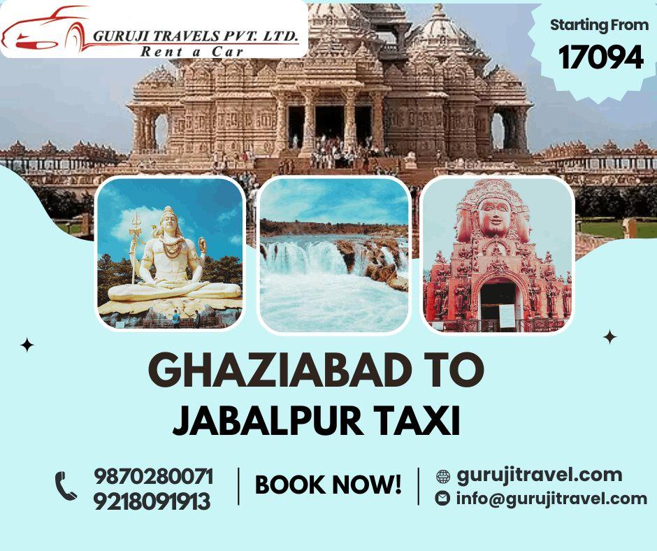 Ghaziabad to Jabalpur Taxi | Ghaziabad to Jabalpur Cab