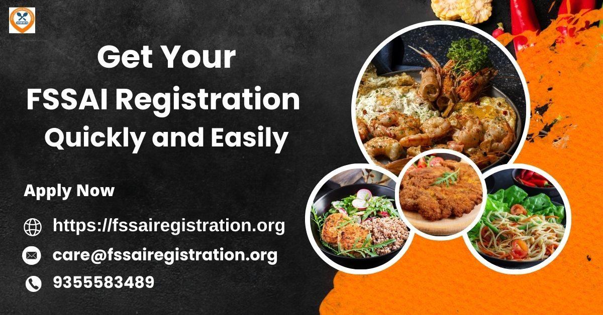 Get Your FSSAI Registration Quickly and Easily