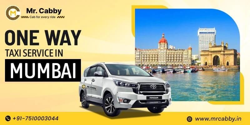 One Way Cab Hire in Mumbai with Mr. Cabby: Pay Only One Side