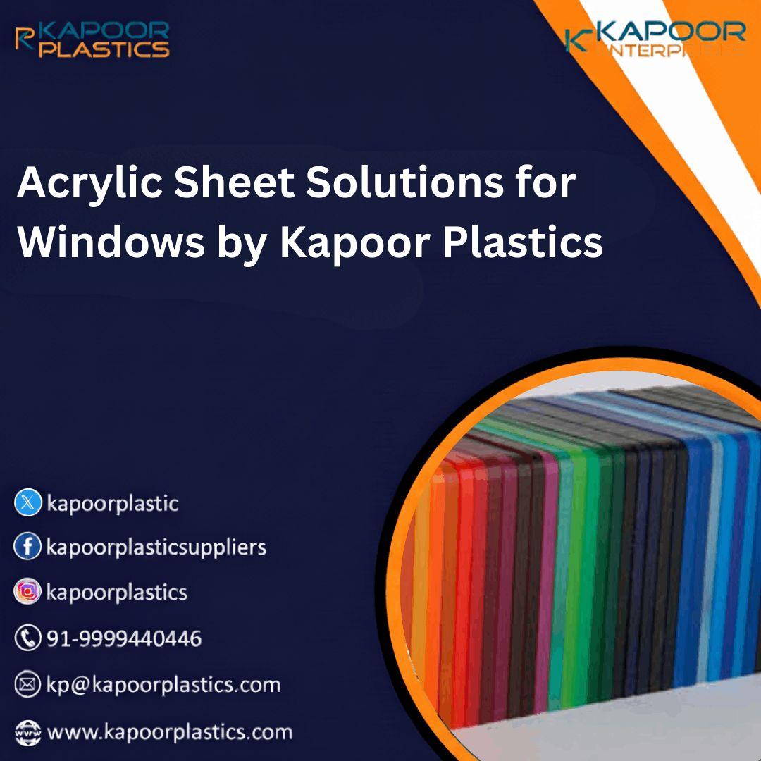 Acrylic Sheet Solutions for Windows by Kapoor Plastics