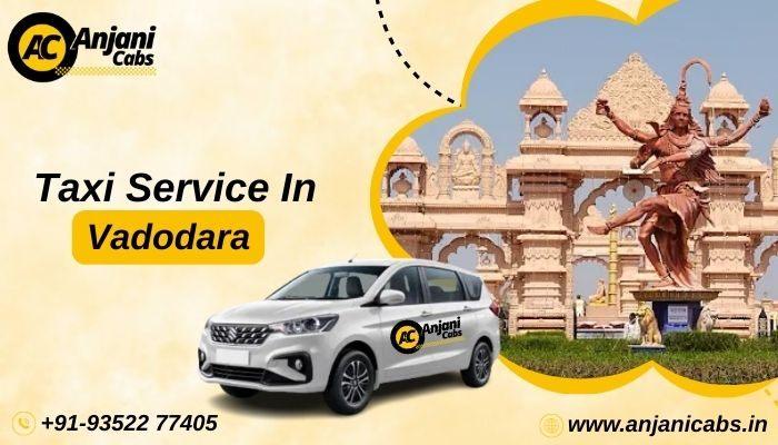 Book Vadodara Cab Service at Anjani Cabs