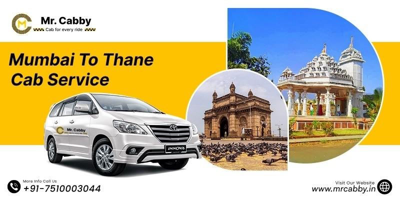 Mr. Cabby Mumbai to Thane Cab Service: Safe, Clean, On-Time