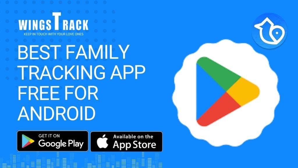 Best family tracking app free for Android | Wings Track