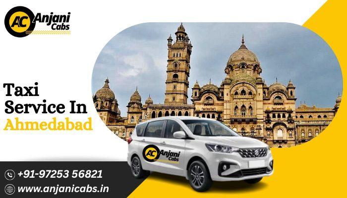 Choose Anjani Cabs for Comfortable Ahmedabad Taxi Service