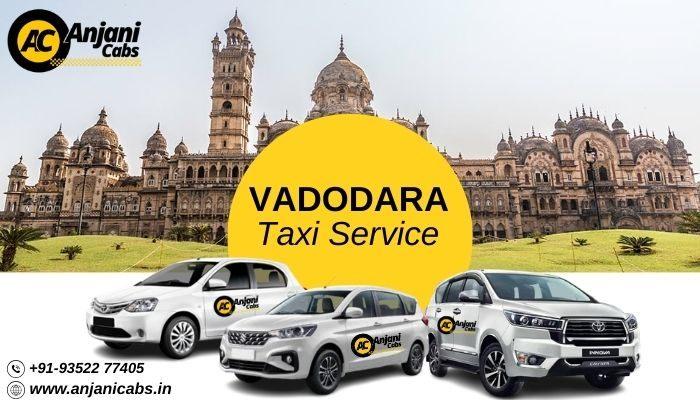 Vadodara Taxi Booking Online with Anjani Cabs