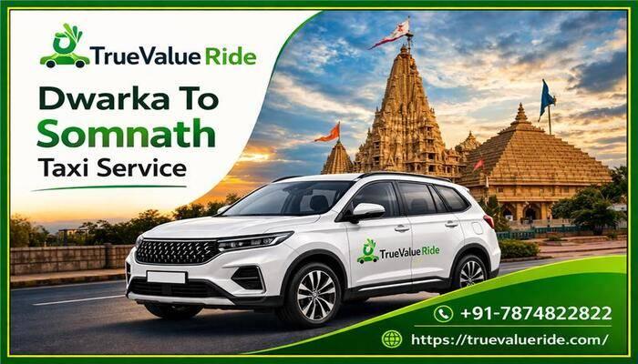 Dwarka To Somnath Taxi Service - True Value Ride