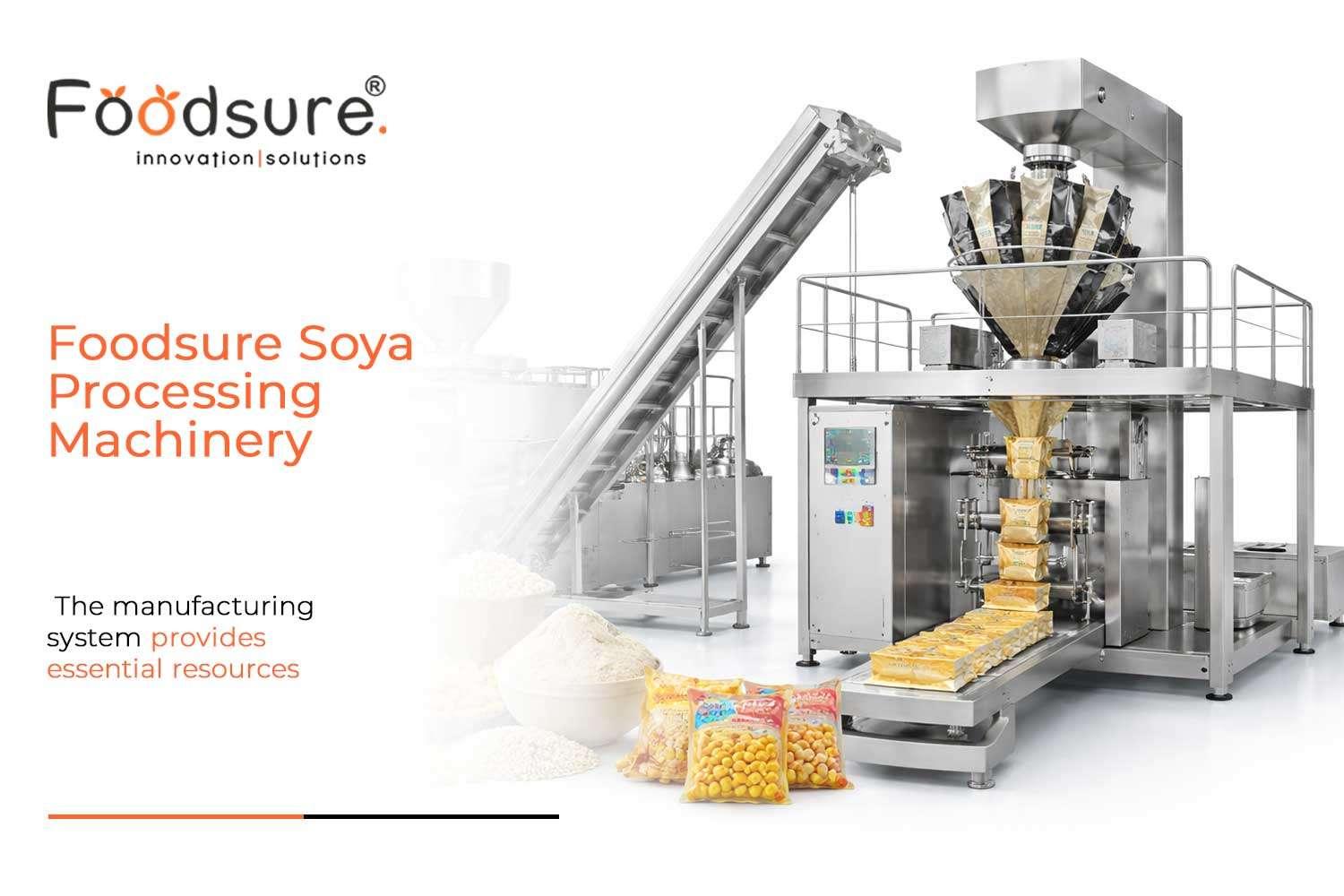 Why Choose Foodsure Machines for Soya Processing Machinery?