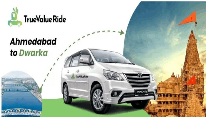 True Value Ride - Ahmedabad to Dwarka Cab Service