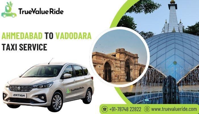 Hire Ahmedabad To Vadodara Taxi Service - True Value Ride