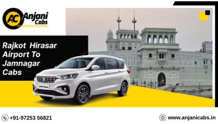 Select Anjani Cabs for Rajkot Hirasar Airport to Jamnagar Cab Service