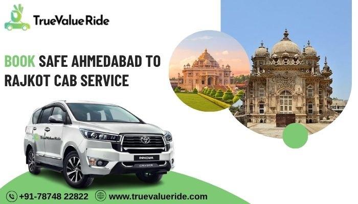 Affordable Ahmedabad to Rajkot Taxi Fare Starts at Rs.11/Km - True Value Ride