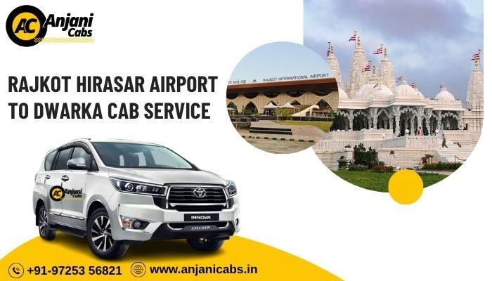 Rajkot Hirasar Airport to Dwarka Cab Service started at Rs. 4120 - Anjani Cabs