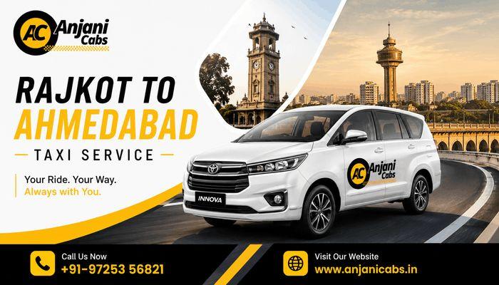 Hire Rajkot to Ahmedabad Taxi Service at Anjani Cabs
