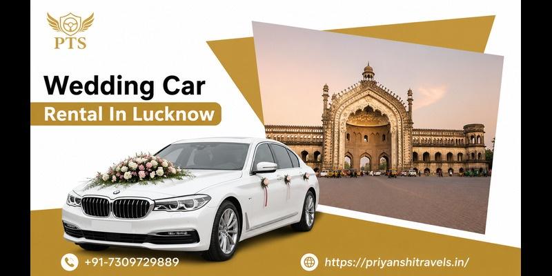 Luxury Wedding Car Rental in Lucknow at Best Prices