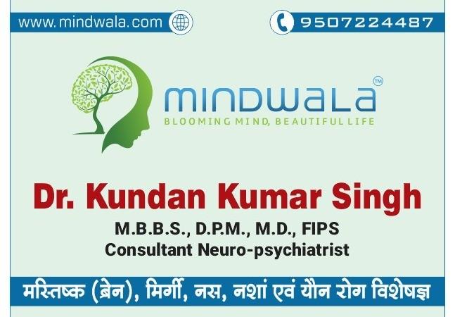 Mindwala | Dr Kundan Kumar Singh | Best Psychiatrist in Patna 