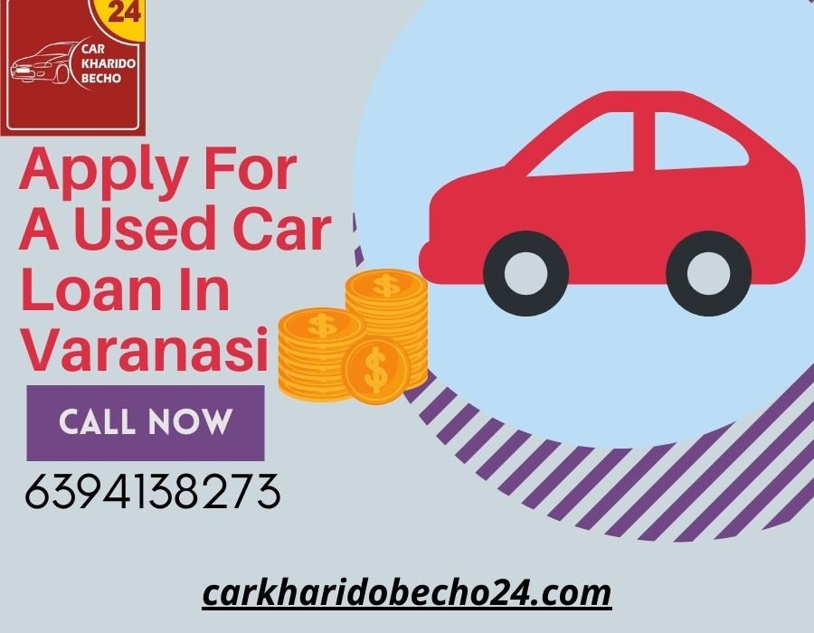 Apply For A Used Car Loan In Varanasi ?