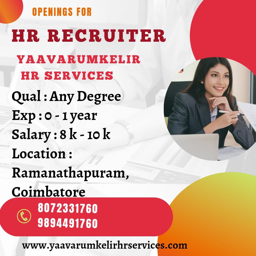 Hiring for HR Recruiter - Yaavarumkelir HR Services-Contact :8072331760/9894491760.