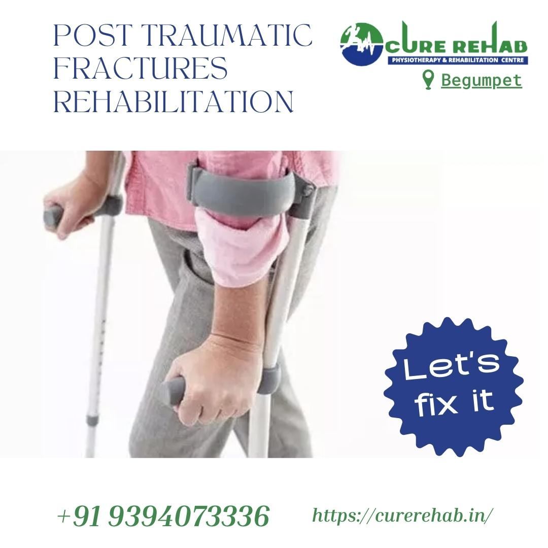 Post Traumatic Fractures Rehabilitation | Traumatic Fractures Care