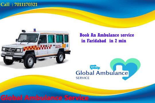  Global Ambulance Service in Faridabad. fastest ambulance booking rate