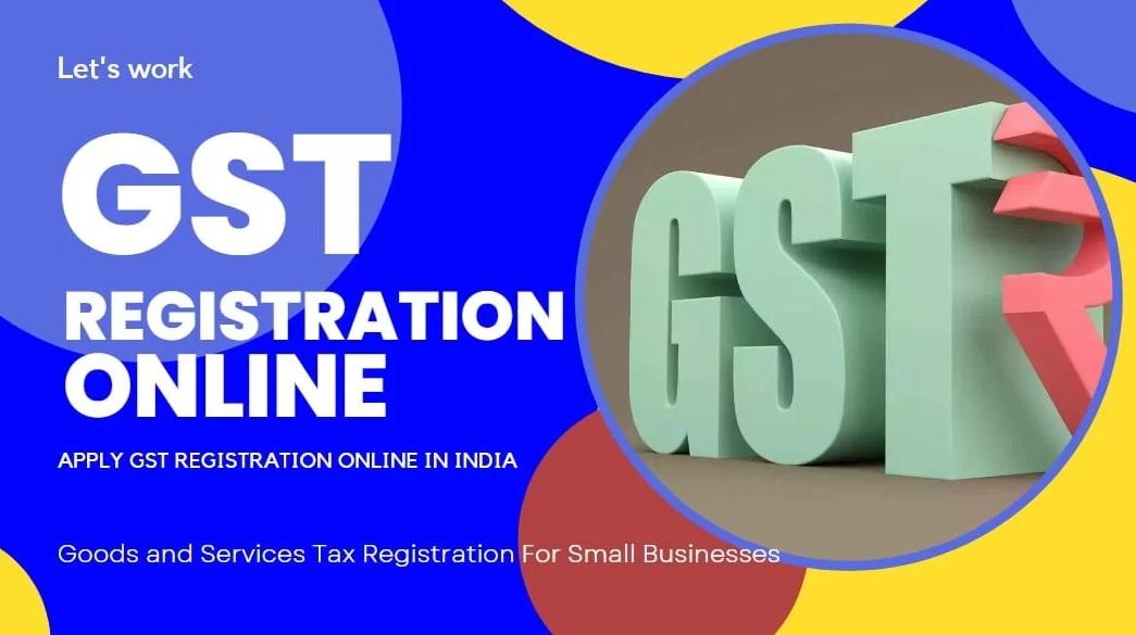 Online GST Registration - Easy Online Process and PAN India Service 