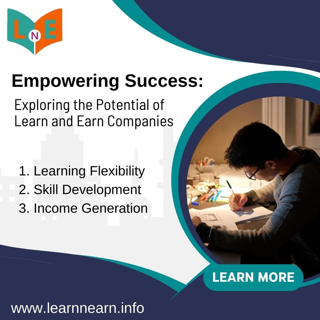 Empowering Success: Exploring The Potential Of Learn And Earn Companies