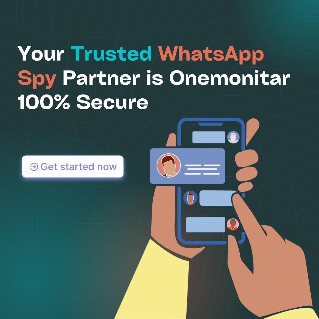 Your Trusted WhatsApp Spy Partner is Onemonitar 100% Secure