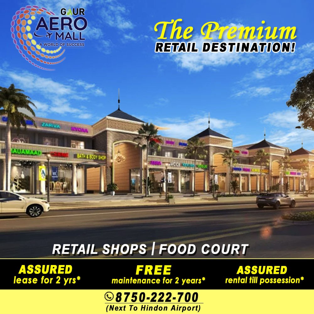 Gaur Aero Mall Ghaziabad Retail Shop | Call @ 8750 222 700