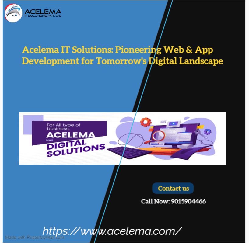 Web & App Mastery: Navigating the Future of Digital Innovation with Acelema IT Solutions