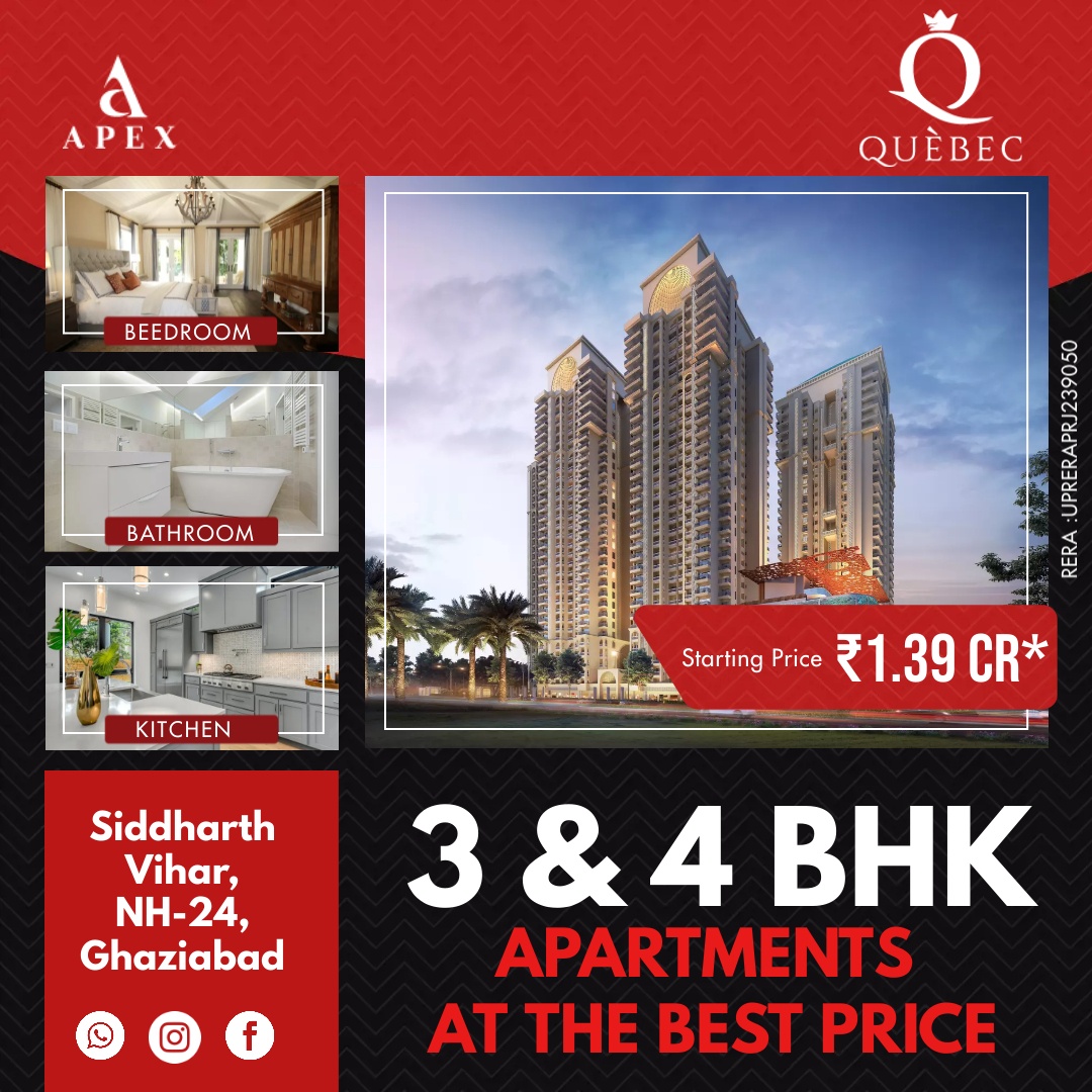 Available 3 & 4 BHK apartments in Siddharth Vihar, Ghaziabad by Apex Quebec