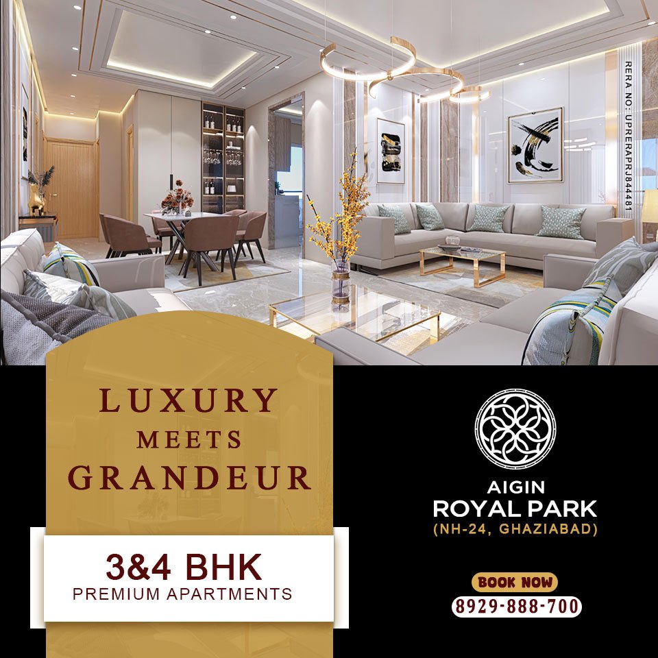  AIGIN Royal Park Exquisite 3 & 4 BHK Residences In Ghaziabad