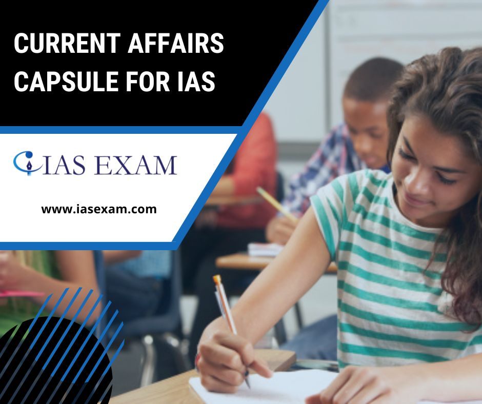 Current Affairs Capsule for IAS