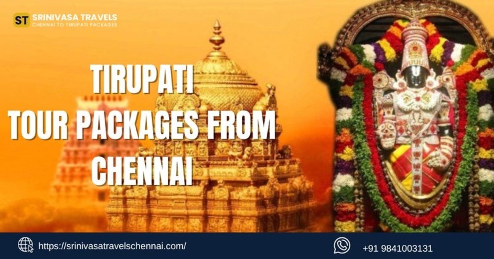 Tirupati Tour Packages From Chennai - Srinivasatravelschennai.com